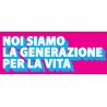 Adesivo "Noi siamo la generazione per la vita"